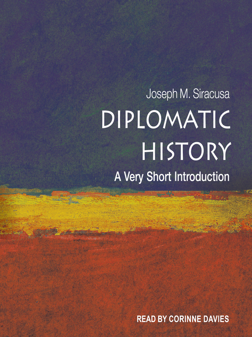 Title details for Diplomatic History by Joseph M. Siracusa - Available